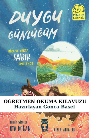 Mira Ve Yekta Sabır Tüneli'nde - Duygu Günlüğüm Öğretmen Okuma Kılavuzu